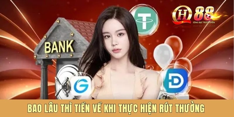 Bao lâu thì tiền về khi thực hiện rút thưởng