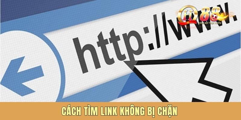 Cách tìm link không bị chặn