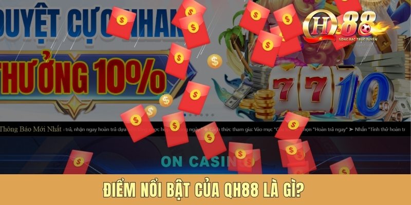 Điểm nổi bật của QH88 là gì?