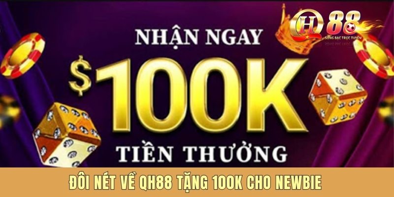 Đôi nét về QH88 tặng 100k cho newbie