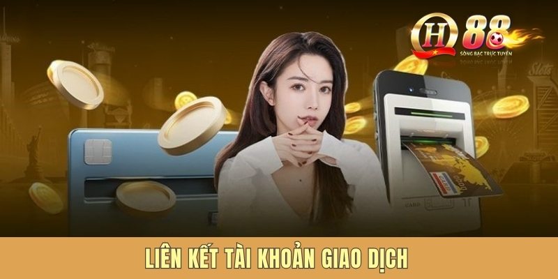 Liên kết tài khoản giao dịch