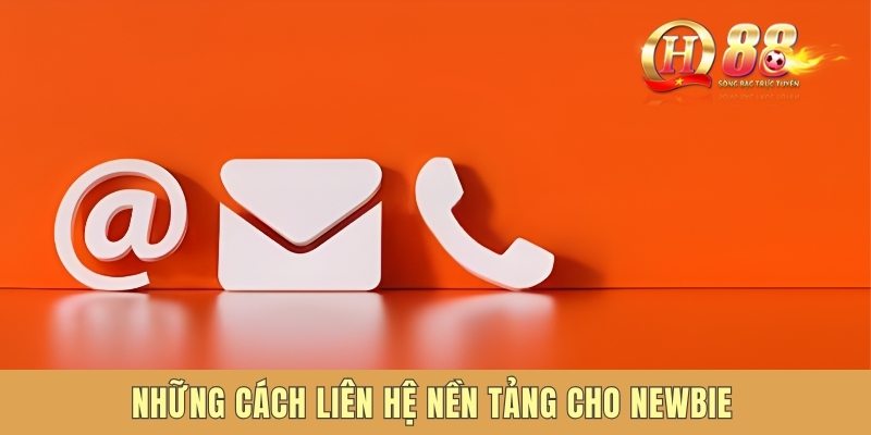 Những cách liên hệ nền tảng cho newbie