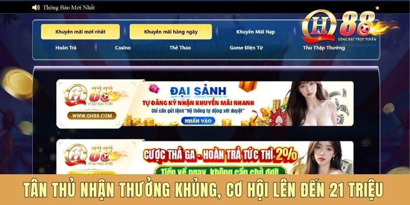 Tân thủ nhận thưởng khủng, cơ hội lên đến 21 triệu